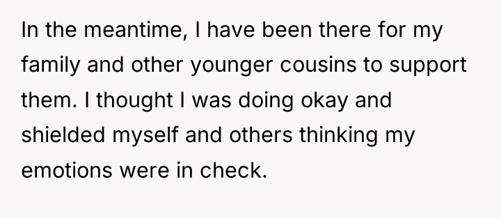 In the meantime, I have been there for my family...