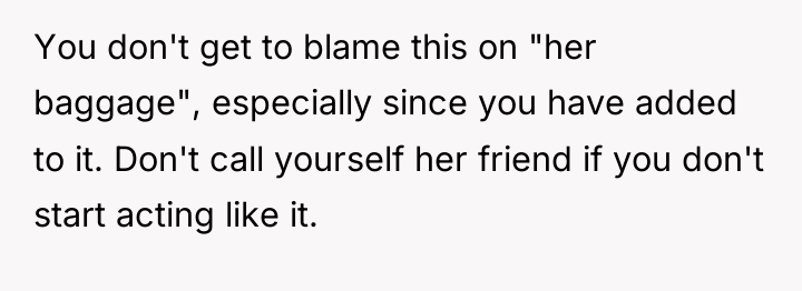 You don't get to blame this on "her baggage", especially...