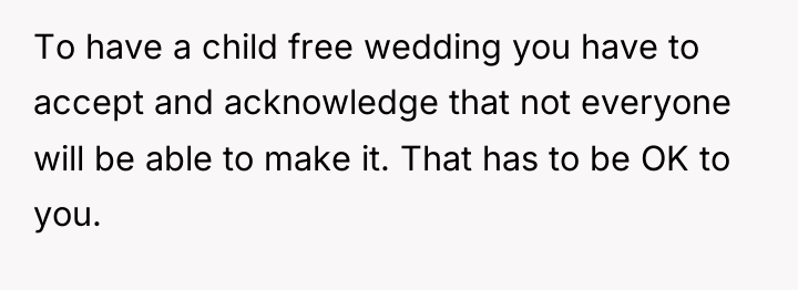 To have a child free wedding you have to accept...
