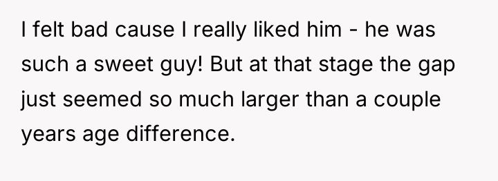 I felt bad cause I really liked him - he...