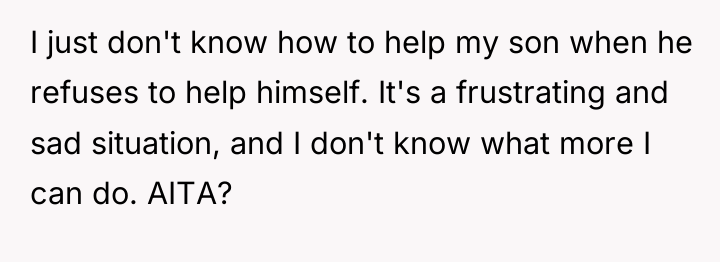 I just don't know how to help my son when...