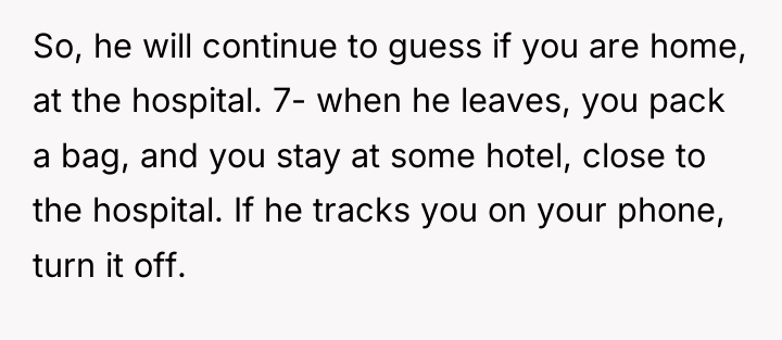 So, he will continue to guess if you are home,...