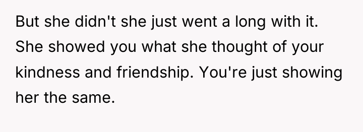 But she didn't she just went a long with it....