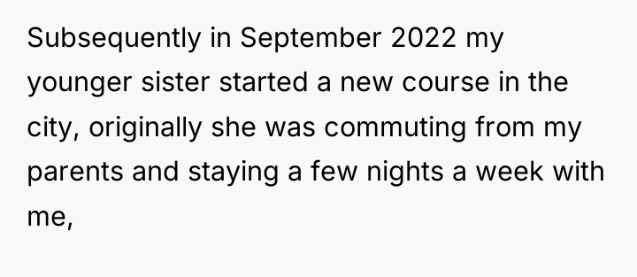 Subsequently in September 2022 my younger sister started a new...