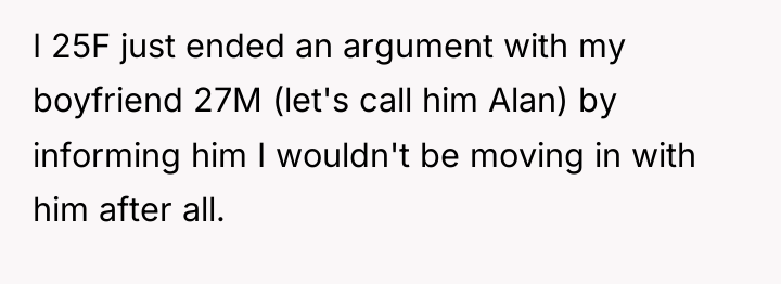 I 25F just ended an argument with my boyfriend 27M...