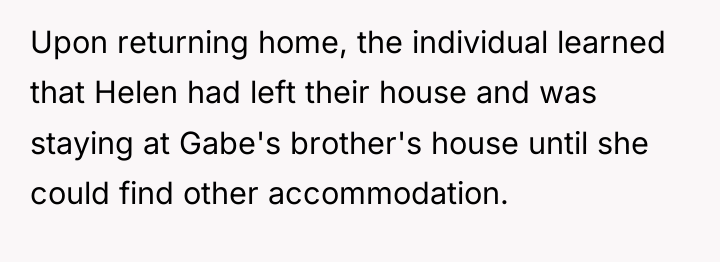 Upon returning home, the individual learned that Helen had left...