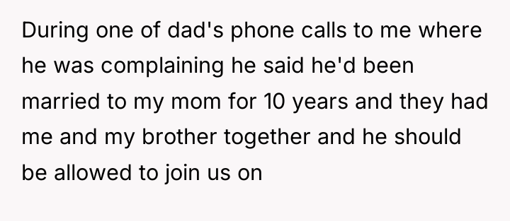 During one of dad's phone calls to me where he...