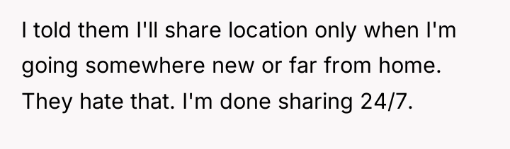 I told them I'll share location only when I'm going...