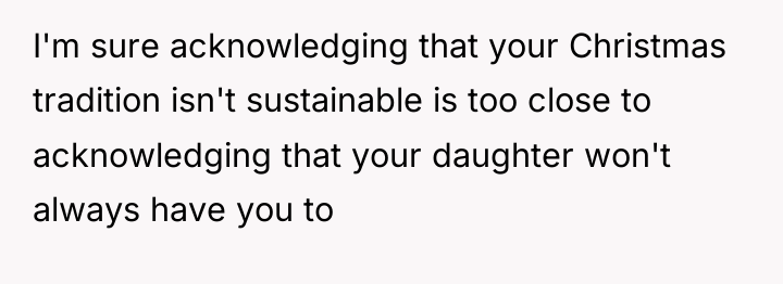 I'm sure acknowledging that your Christmas tradition isn't sustainable is...
