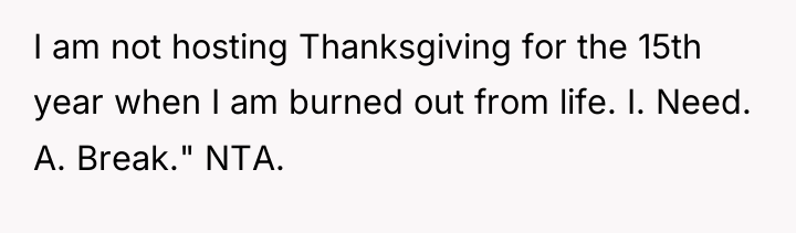 I am not hosting Thanksgiving for the 15th year when...
