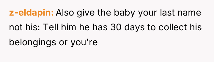 z-eldapin Also give the baby your last name not his:...