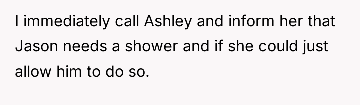 I immediately call Ashley and inform her that Jason needs...