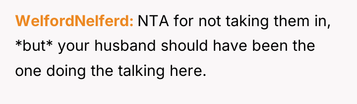 WelfordNelferd NTA for not taking them in, *but* your husband...