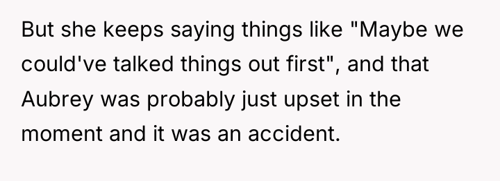 But she keeps saying things like "Maybe we could've talked...