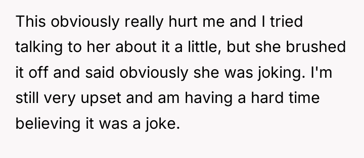 This obviously really hurt me and I tried talking to...