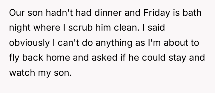 Our son hadn't had dinner and Friday is bath night...