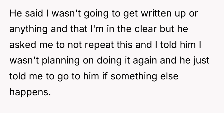 He said I wasn't going to get written up or...