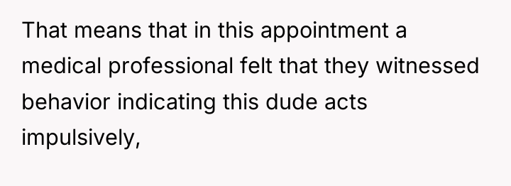 That means that in this appointment a medical professional felt...