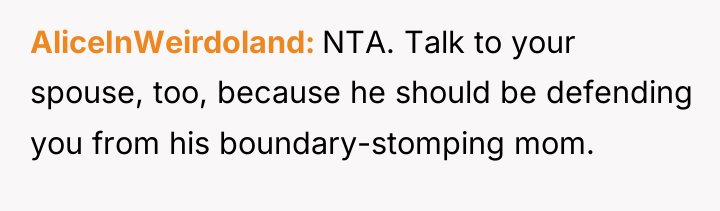 AliceInWeirdoland NTA. Talk to your spouse, too, because he should...