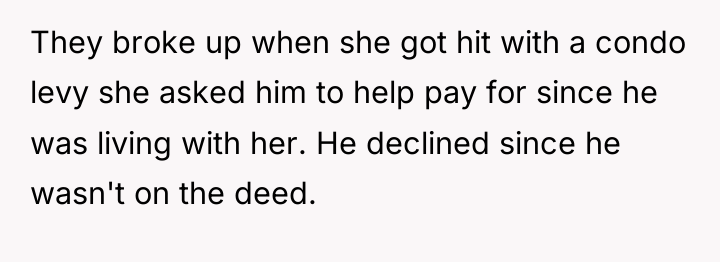 They broke up when she got hit with a condo...