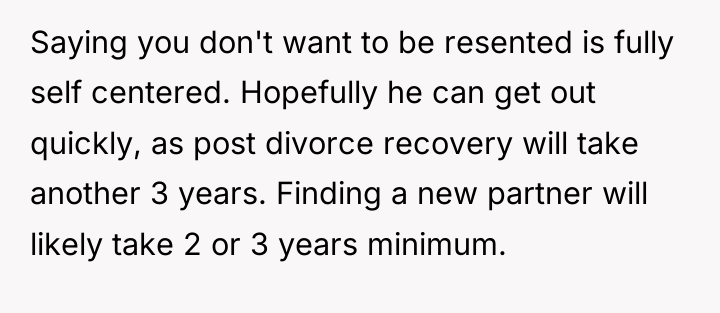 Saying you don't want to be resented is fully self...