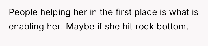 People helping her in the first place is what is...
