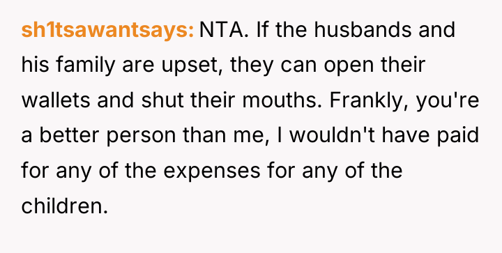 sh1tsawantsays NTA. If the husbands and his family are upset,...