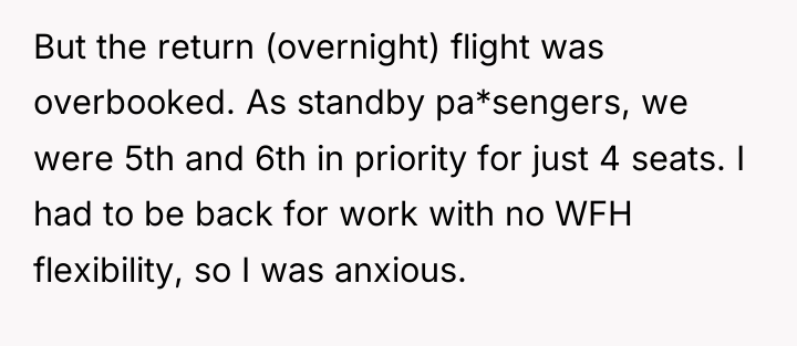 But the return (overnight) flight was overbooked. As standby pa*sengers,...
