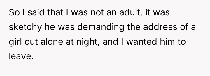 So I said that I was not an adult, it...