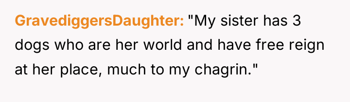 GravediggersDaughter "My sister has 3 dogs who are her world...