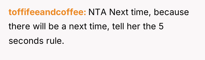 toffifeeandcoffee NTA Next time, because there will be a next...