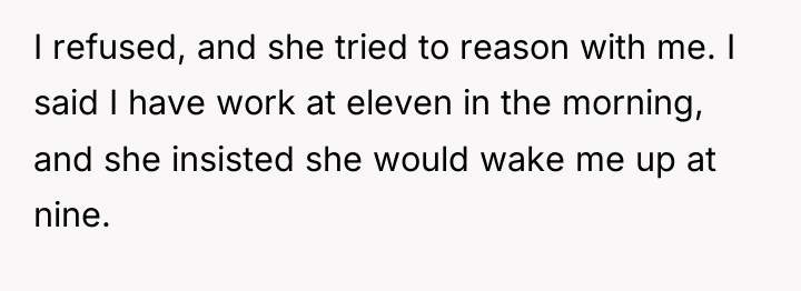 I refused, and she tried to reason with me. I...