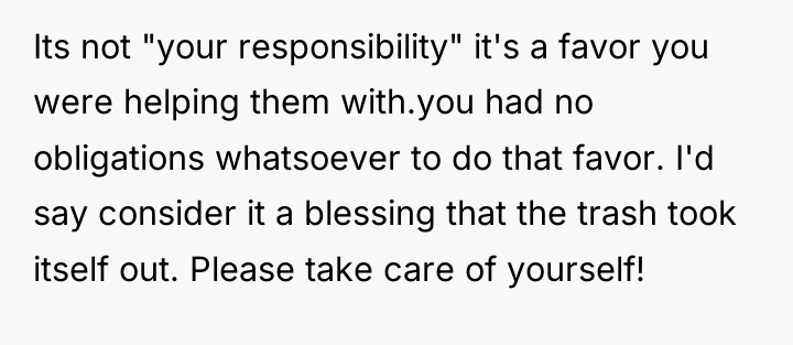 Its not "your responsibility" it's a favor you were helping...