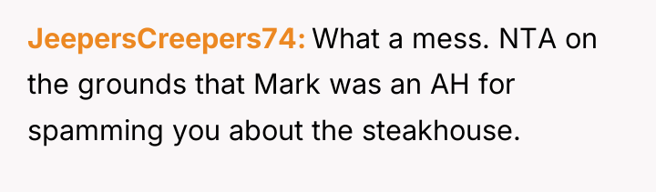JeepersCreepers74 What a mess. NTA on the grounds that Mark...
