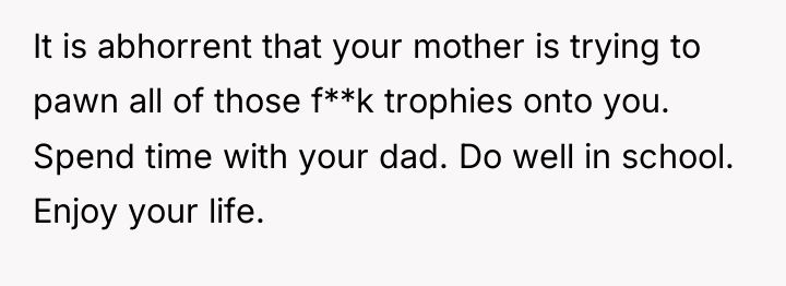 It is abhorrent that your mother is trying to pawn...
