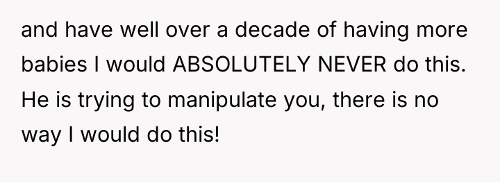 and have well over a decade of having more babies...
