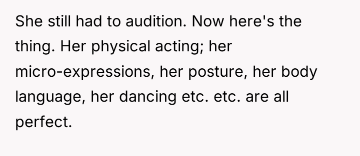 She still had to audition. Now here's the thing. Her...