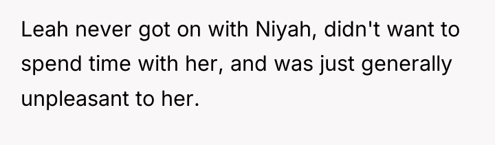 Leah never got on with Niyah, didn't want to spend...