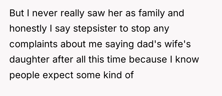 But I never really saw her as family and honestly...