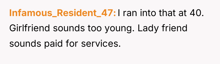 Infamous_Resident_47 I ran into that at 40. Girlfriend sounds too...