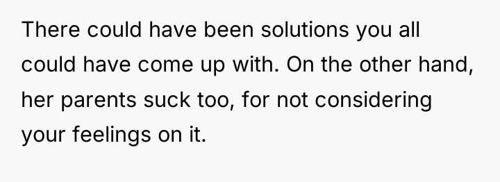 There could have been solutions you all could have come...