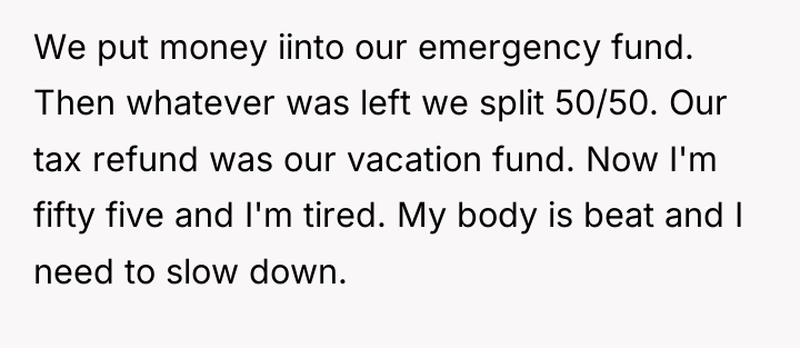 We put money iinto our emergency fund. Then whatever was...