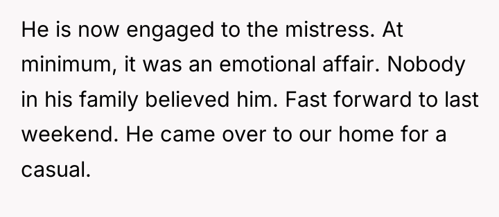 He is now engaged to the mistress. At minimum, it...
