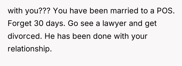 with you??? You have been married to a POS. Forget...