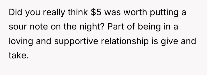 Did you really think $5 was worth putting a sour...