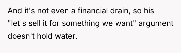 And it's not even a financial drain, so his "let's...