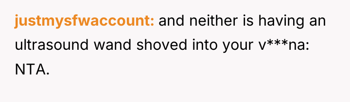 justmysfwaccount and neither is having an ultrasound wand shoved into...