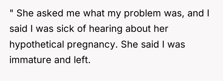 " She asked me what my problem was, and I...