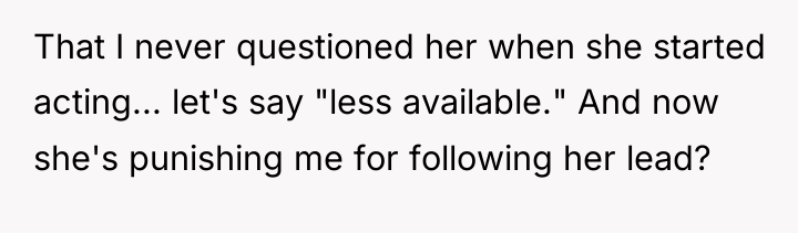 That I never questioned her when she started acting... let's...