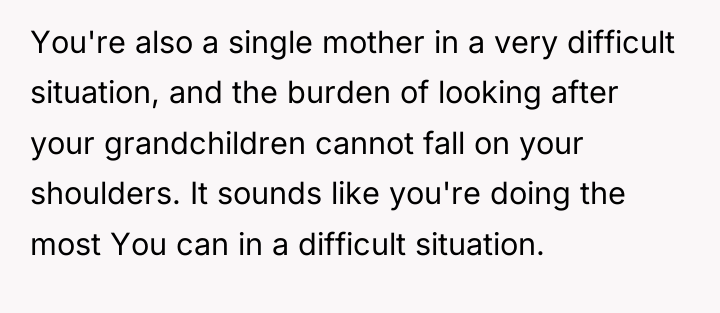 You're also a single mother in a very difficult situation,...